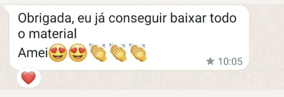 Cliente confirma que baixou todo o material e amou.