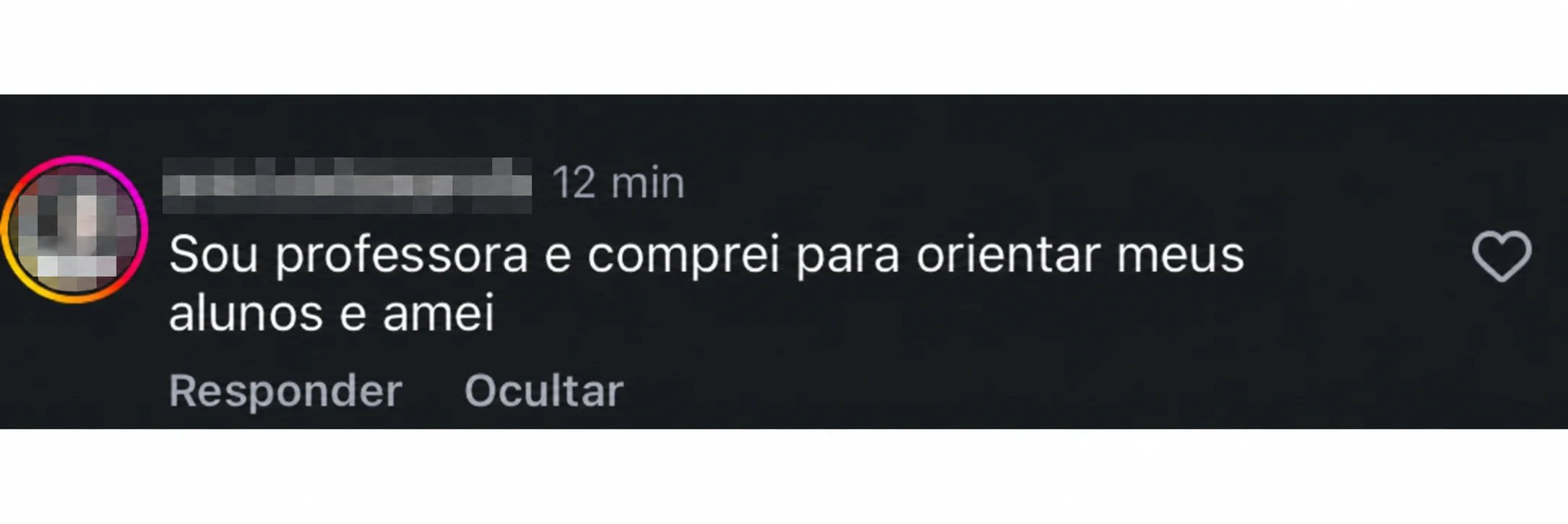 Comentário com nome e foto borrados: Sou professora e comprei para orientar meus alunos e amei.